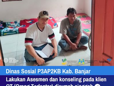 Dinas Sosial P3AP2KB Kab. Banjar Lakukan Asesmen dan Konseling pada Klien OT (Orang Terlantar) di Rumah Singgah