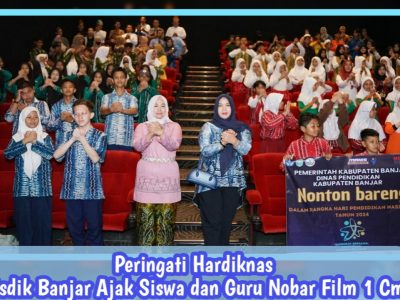 Peringati Hardiknas, Disdik Banjar Ajak Siswa dan Guru Nobar Film 1 Cm